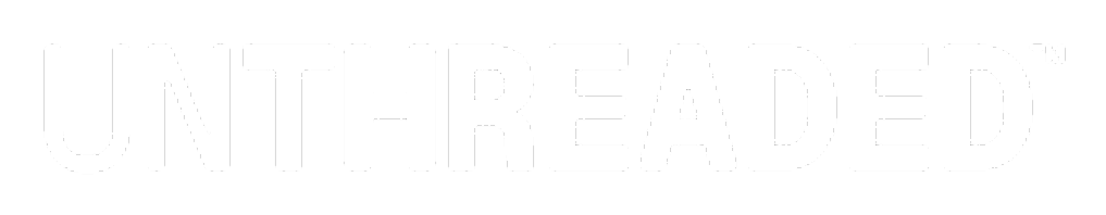 Unthreaded